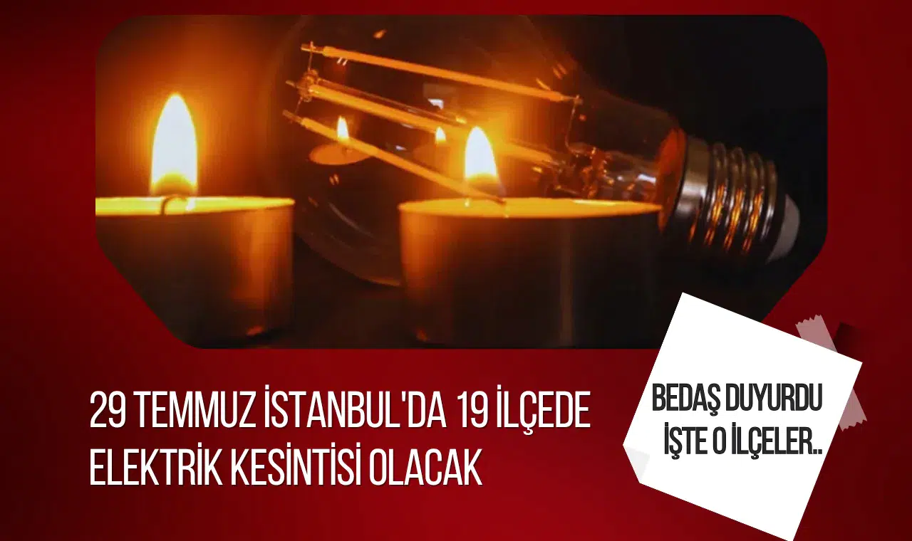 BEDAŞ'tan İstanbul için planlı kesinti uyarısı: 19 ilçede elektrikler kesilecek