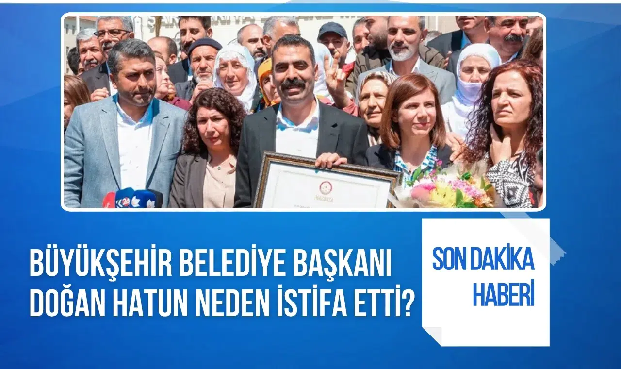 Diyarbakır Büyükşehir Belediyesi Eş Başkanı Doğan Hatun neden istifa etti?