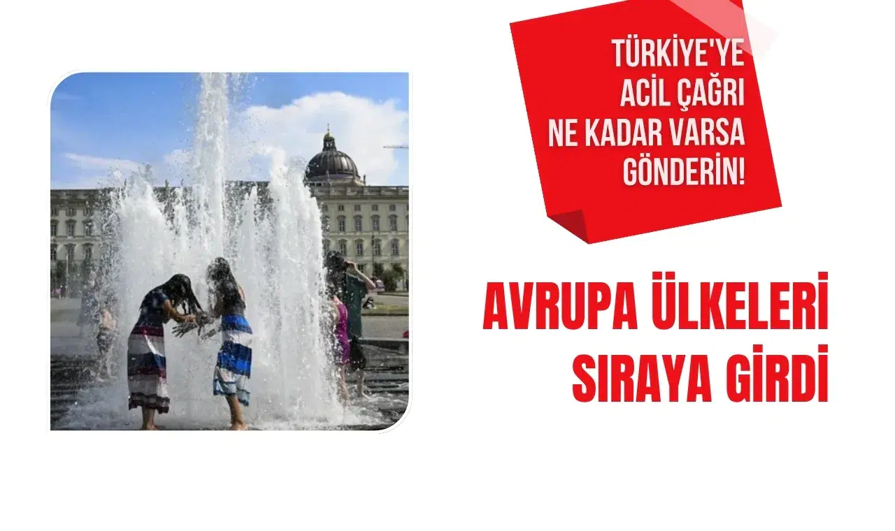 Türkiye'ye acil çağrı: Ne kadar varsa gönderin! Avrupa ülkeleri sıraya girdi