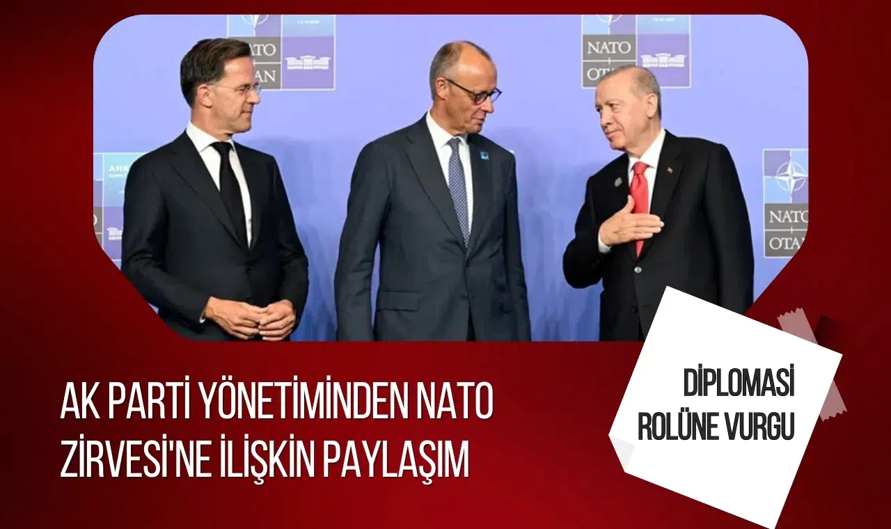 AK Parti yönetiminden NATO Zirvesi paylaşımı: Türkiye'nin diplomasi rolüne vurgu