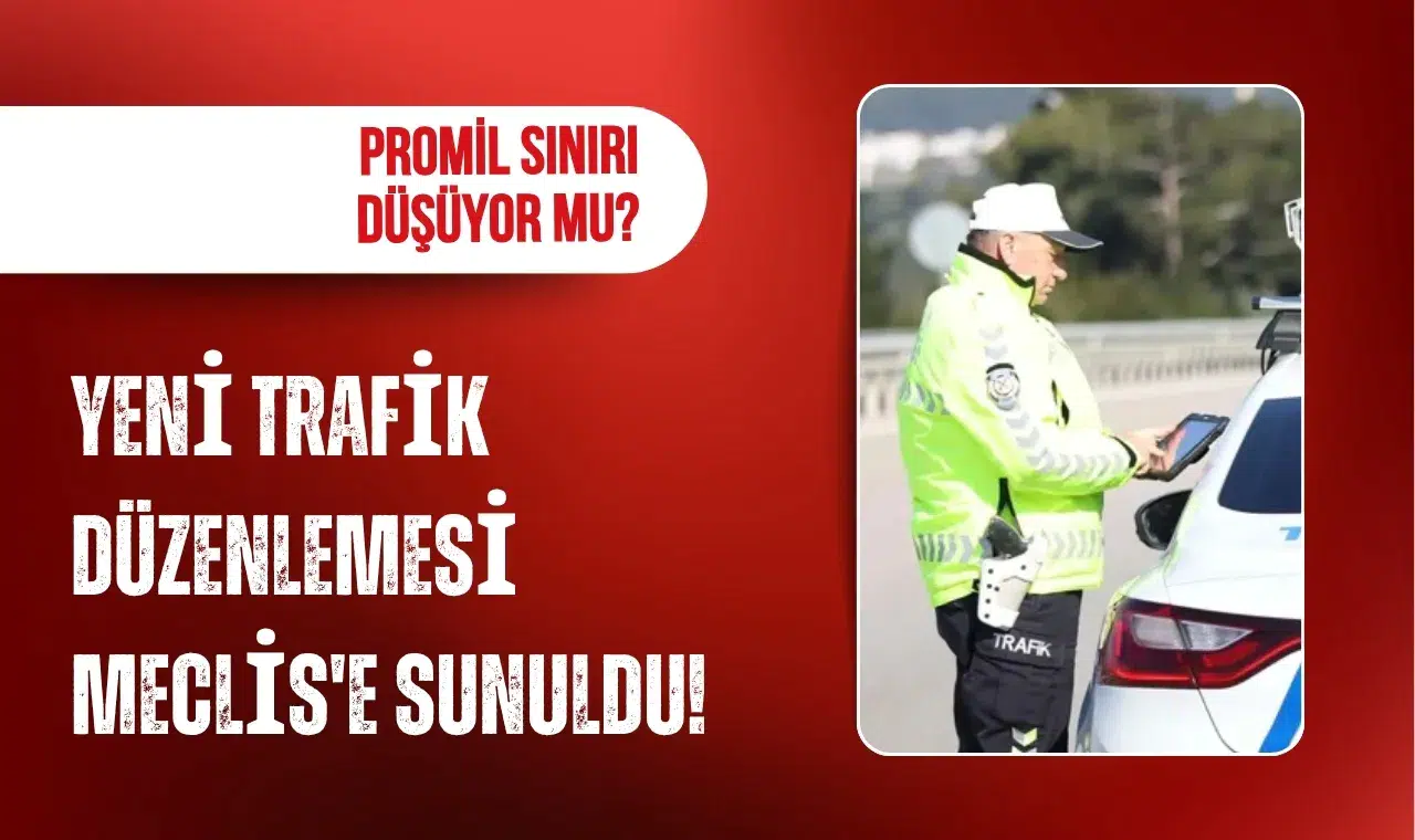 Yeni trafik düzenlemesi Meclis'te: Alkollü sürücüler için promil sınırı düşüyor