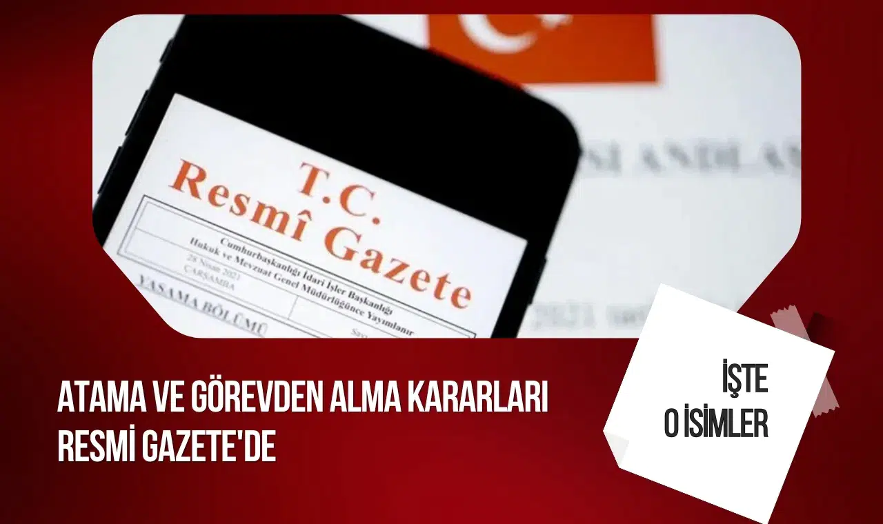 Atama ve görevden alma kararları Resmi Gazete'de