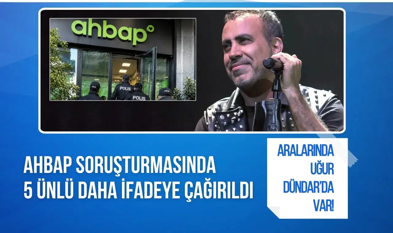 Aralarında Uğur Dündar da var! Ahbap soruşturmasında 5 ünlü isim daha ifadeye çağrıldı