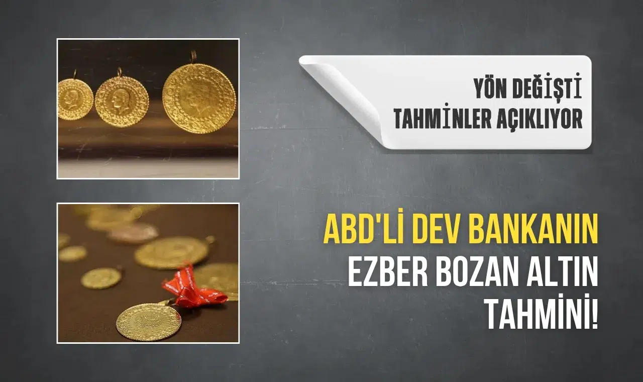 ABD'li dev bankanın ezber bozan altın tahmini! Yön değişti