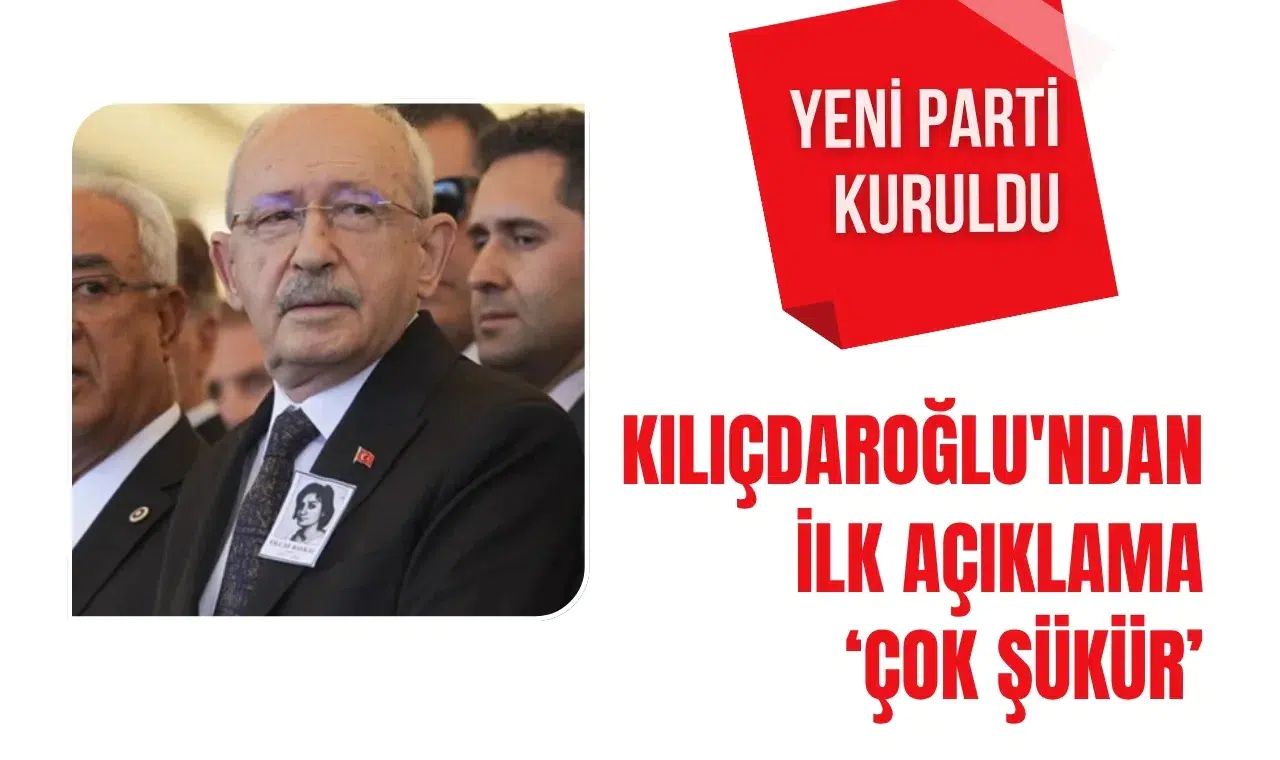 Yeni Parti'nin kurulması sonrası Kılıçdaroğlu'ndan ilk açıklama: Çok şükür