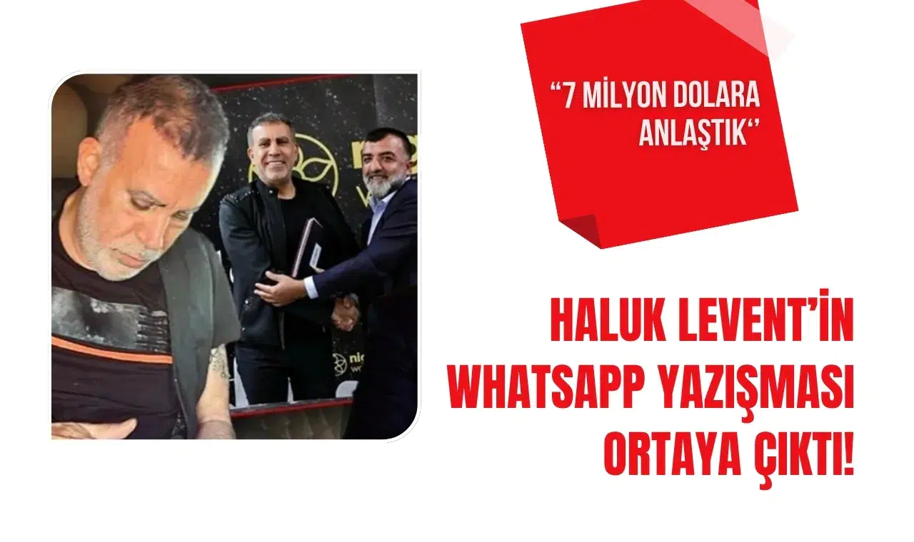 Haluk Levent soruşturmasında yeni iddialar: WhatsApp yazışmaları ve para transferleri dosyada