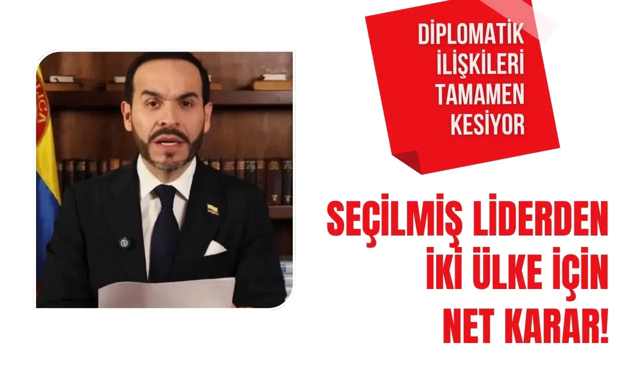 Seçilmiş liderden iki ülke için net karar! Diplomatik ilişkileri tamamen kesiyor