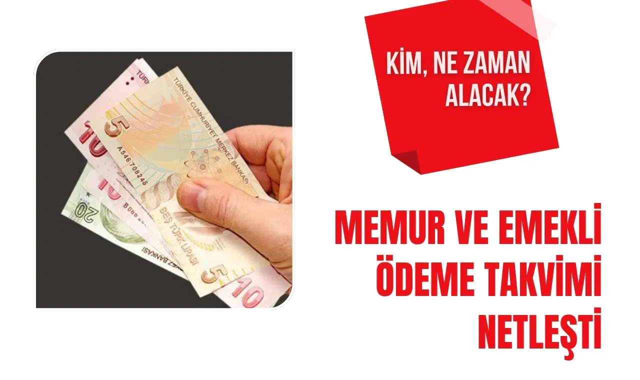 Memur ve emeklilerin zamlı maaş ödeme takvimi belli oldu
