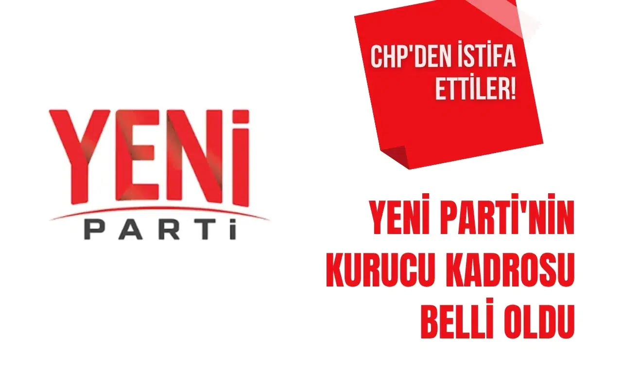 Yeni Parti'nin kurucu kadrosu belli oldu