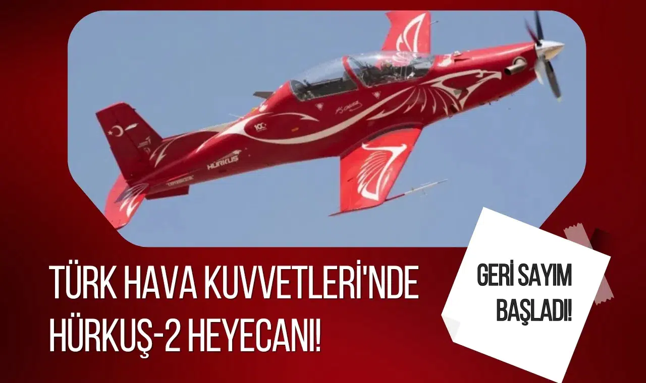 Türk Hava Kuvvetleri'nde HÜRKUŞ-2 heyecanı!