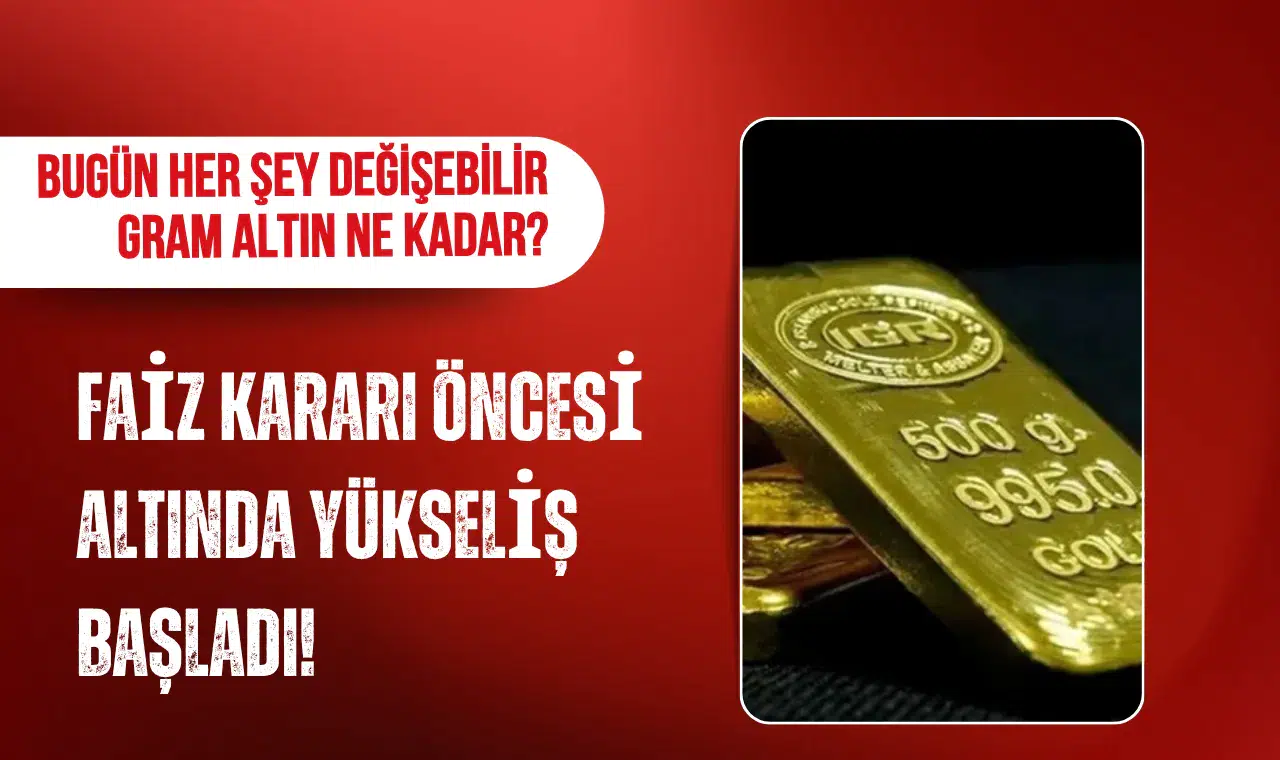Altın fiyatlarında Fed hareketliliği: Gram ve çeyrek altın yeniden yükselişe geçti