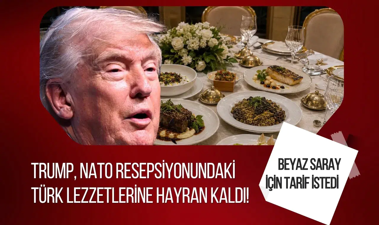 Trump, NATO resepsiyonundaki Türk lezzetlerine hayran kaldı! Beyaz Saray için tarif istedi