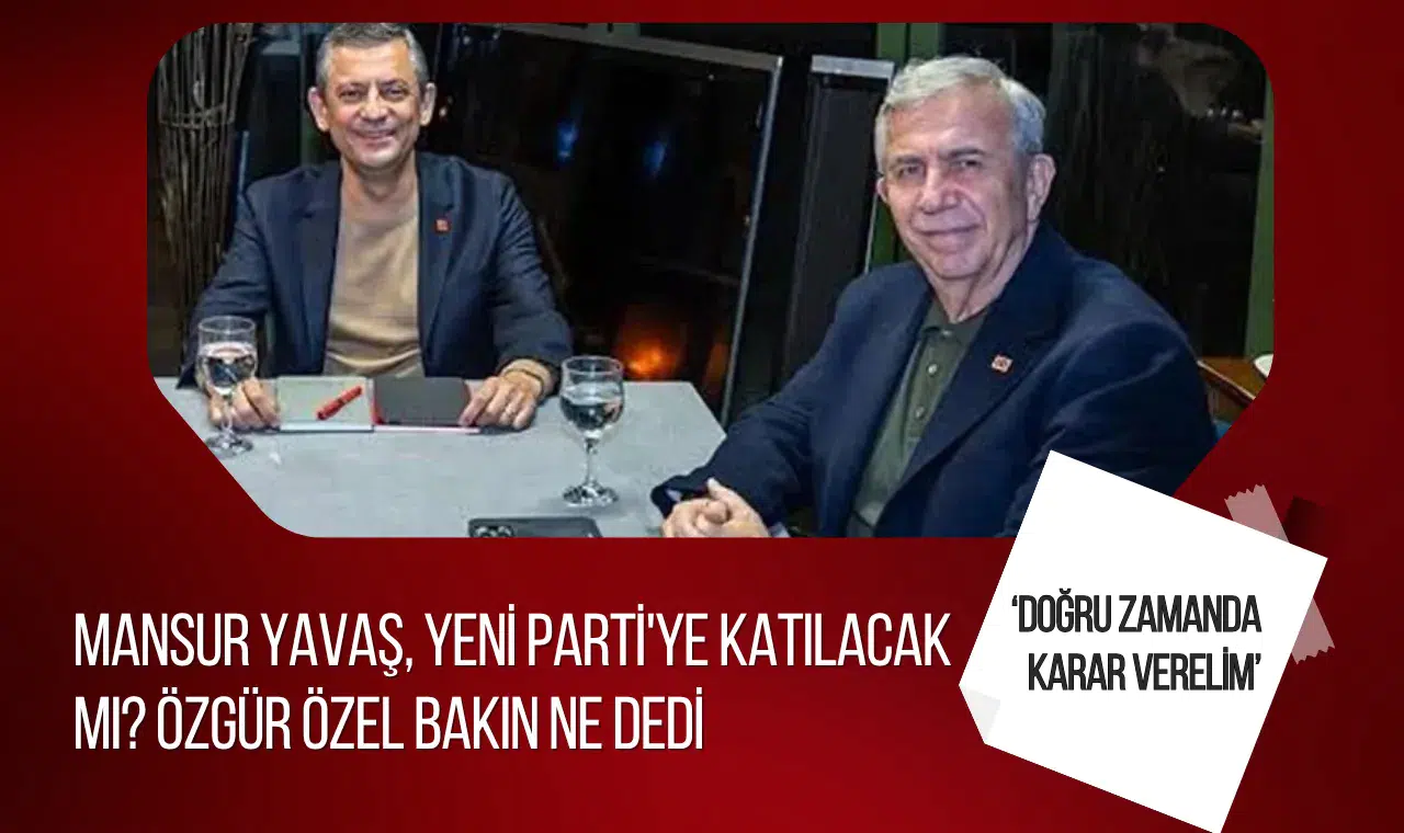 Özgür Özel'den Mansur Yavaş açıklaması: "Doğru zamanı bekliyoruz"