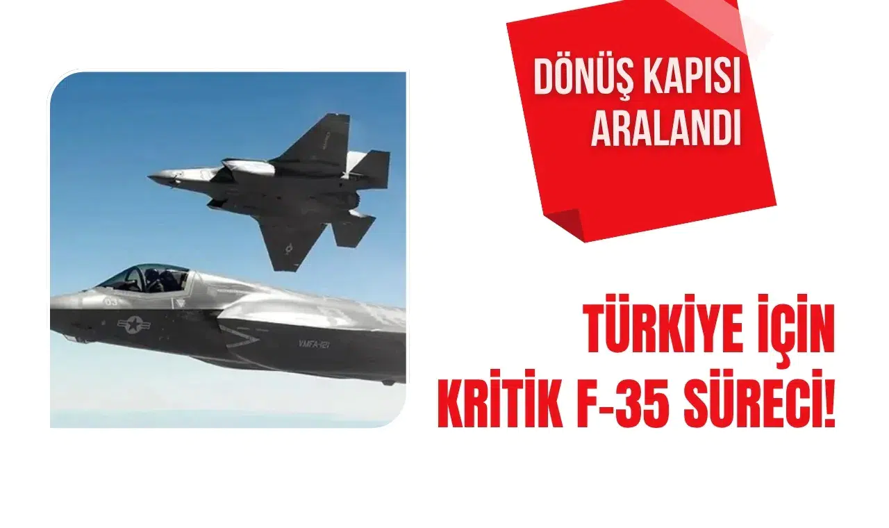 Türkiye için kritik F-35 süreci! Dönüş kapısı aralandı