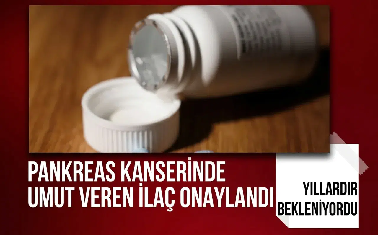 Pankreas kanserinde umutlandıran gelişme: Yeni ilaç FDA'den onay aldı