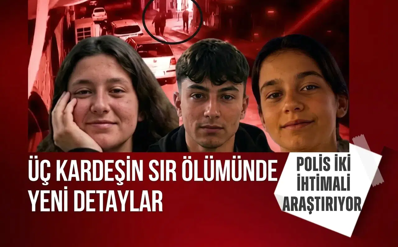 Kocaeli’de üç kardeşin sır ölümünde yeni detaylar: Polis iki ihtimali araştırıyor