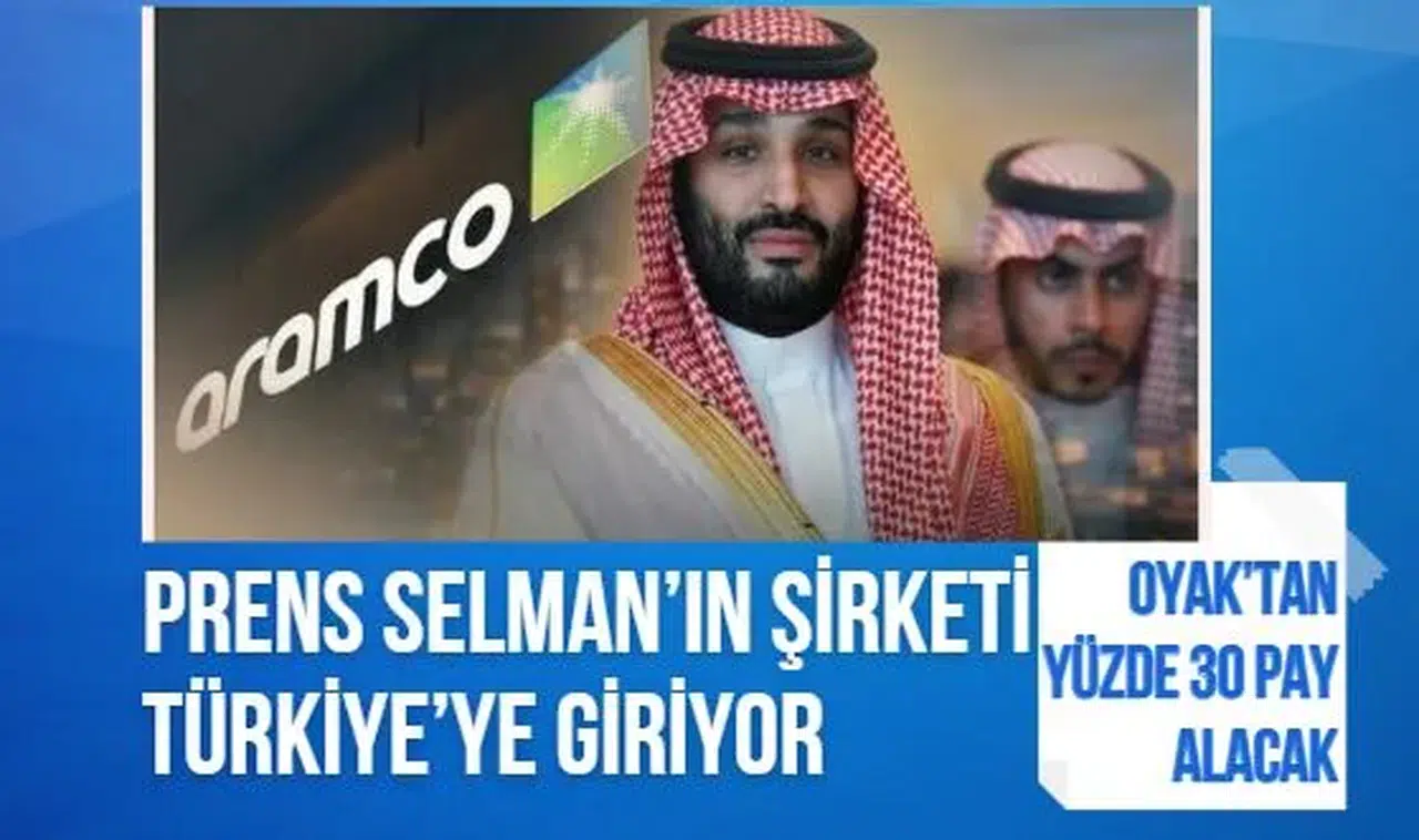 Prens Selman’ın şirketi Türkiye’ye giriyor: OYAK’tan yüzde 30 pay alacak