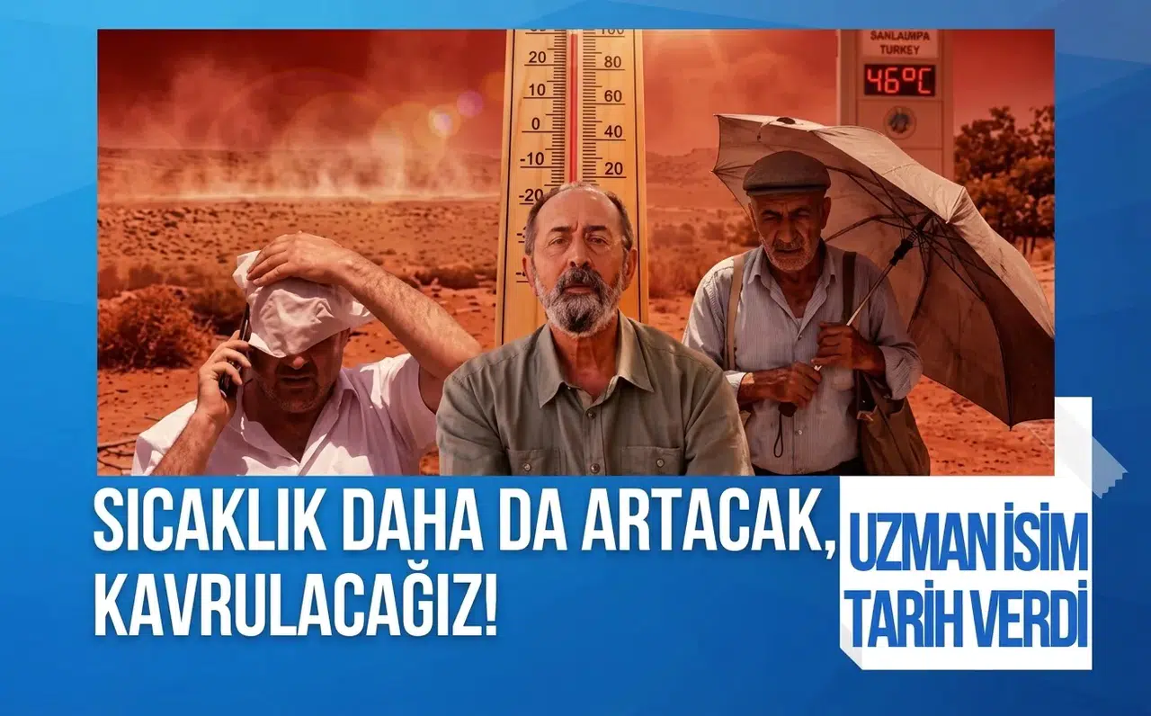 Şanlıurfa’da termometreler 46 dereceyi gördü: Prof. Dr. Murat Türkeş’ten sıcaklık uyarısı
