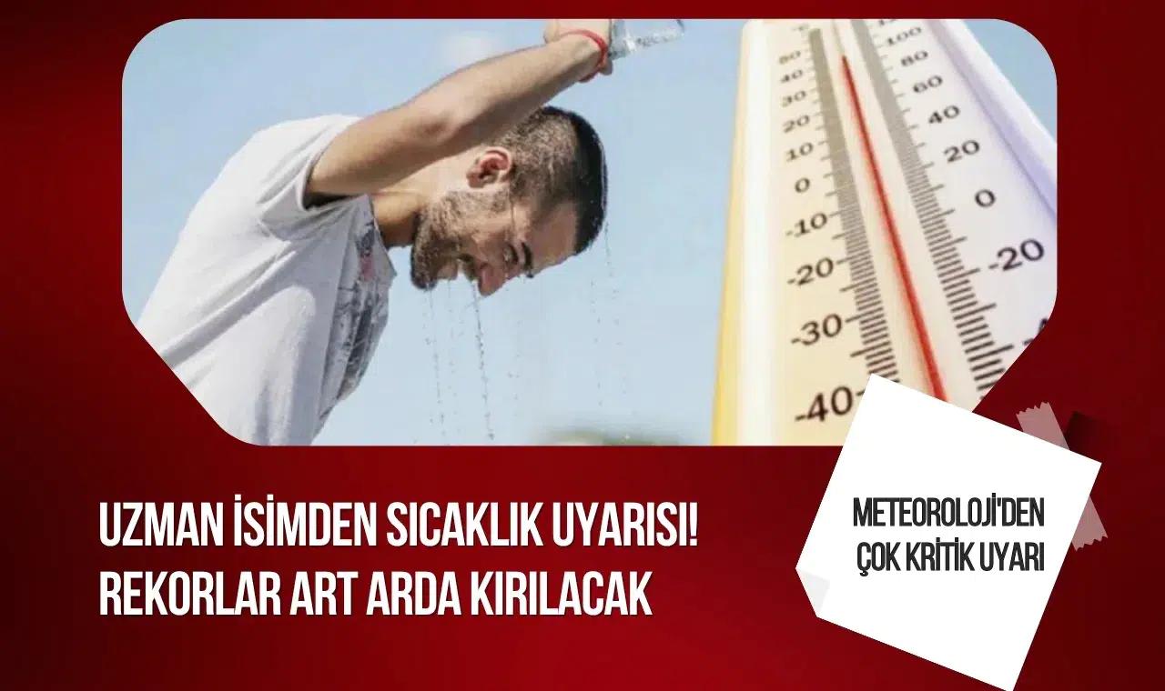 Türkiye için yeni sıcaklık uyarısı: Bazı bölgelerde termometreler 45 dereceyi görebilir