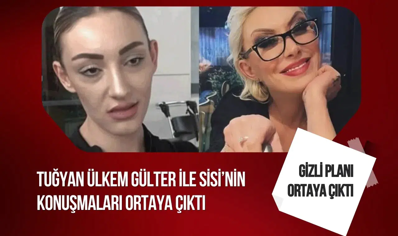 Güllü soruşturmasında yeni ses kayıtları: Tuğyan Ülkem Gülter ile Sisi’nin konuşmaları ortaya çıktı