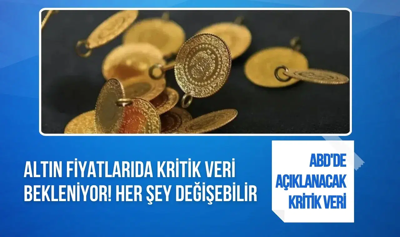 Altın fiyatlarında kritik gün: ABD enflasyon verisi dengeleri değiştirebilir