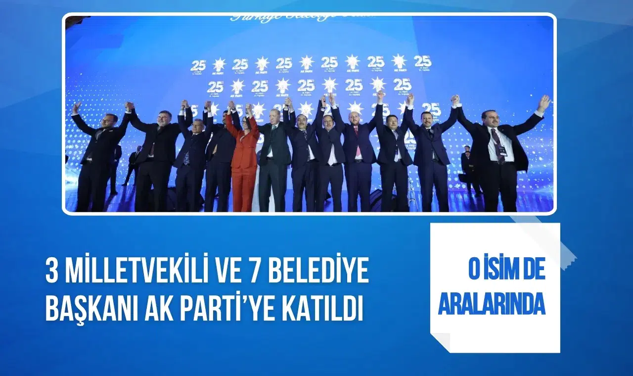 AK Parti’ye 3 milletvekili ve 7 belediye başkanı katıldı