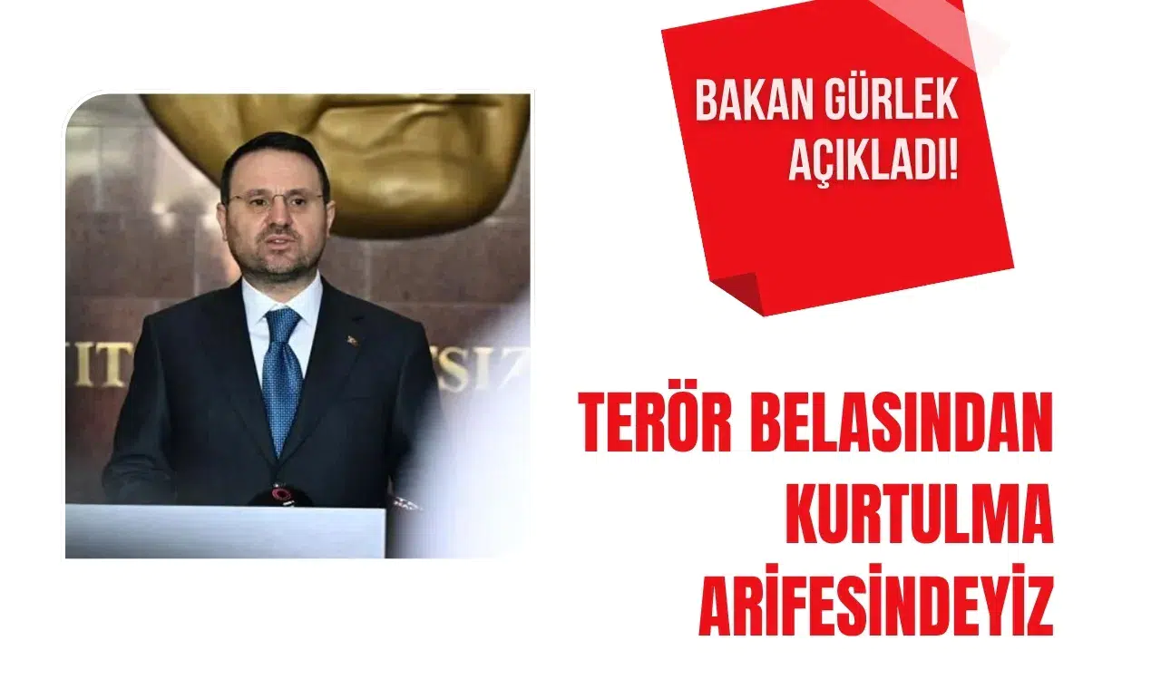 Bakan Gürlek: Terör belasından kurtulma arifesindeyiz