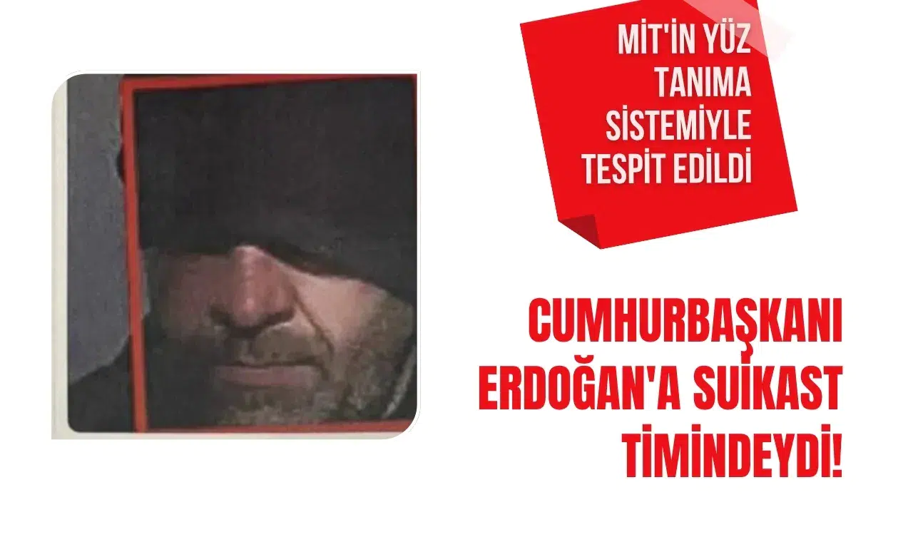 Cumhurbaşkanı Erdoğan'a suikast timinde yer alan FETÖ'cü, MİT'in yüz tanıma sistemiyle tespit edildi