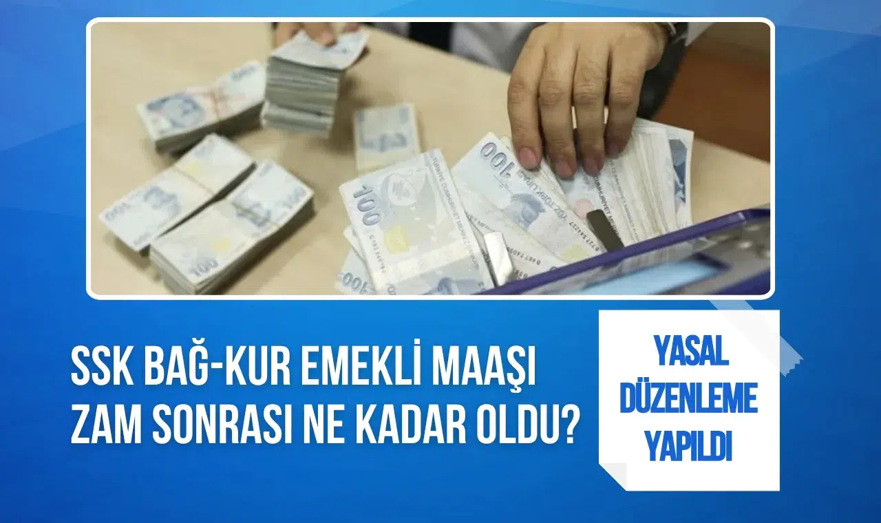 SSK Bağ-Kur emekli maaşı zam sonrası ne kadar oldu? 20 bin TL emekli maaşı ne kadar oldu?