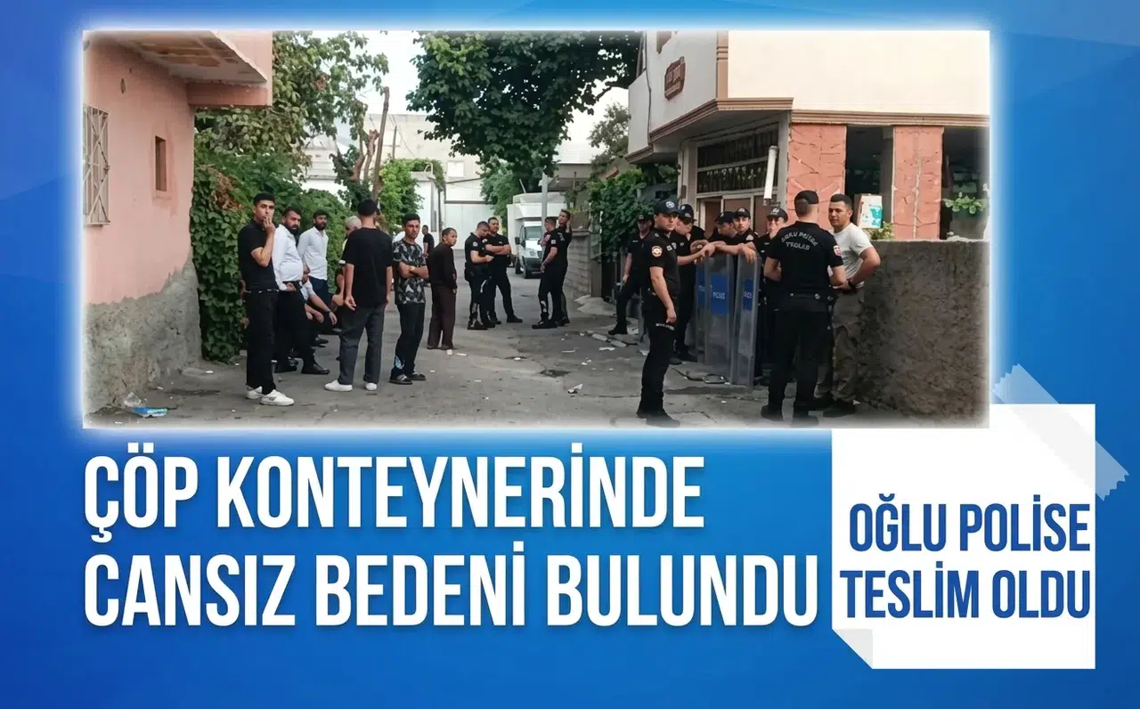 Batman’da korkunç olay: Anne çöp konteynerinde ölü bulundu, oğlu teslim oldu