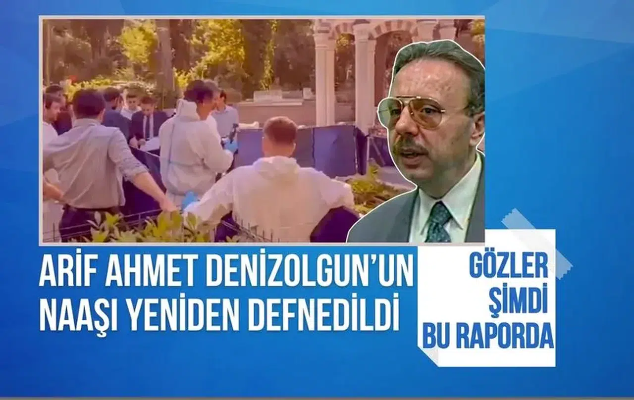 Arif Ahmet Denizolgun'un naaşı yeniden defnedildi! Gözler şimdi bu raporda