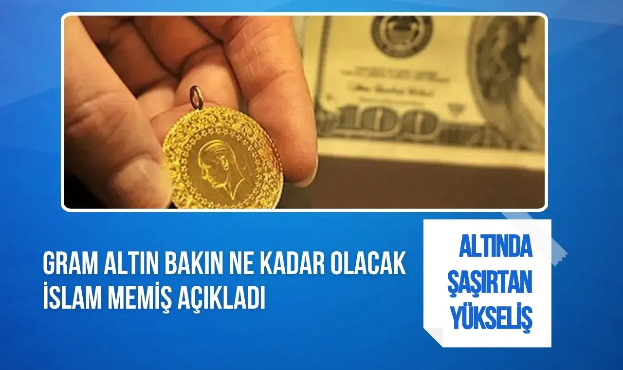 Dolar ve altında yeni haftaya hızlı başlangıç! İslam Memiş gram altında 7 bin 500 lirayı işaret etti