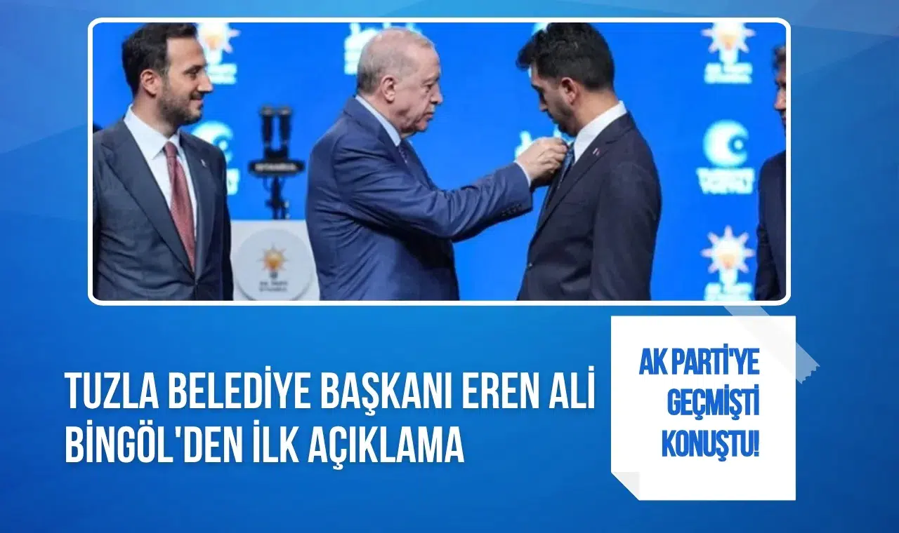 AK Parti'ye geçen Tuzla Belediye Başkanı Eren Ali Bingöl'den ilk açıklama