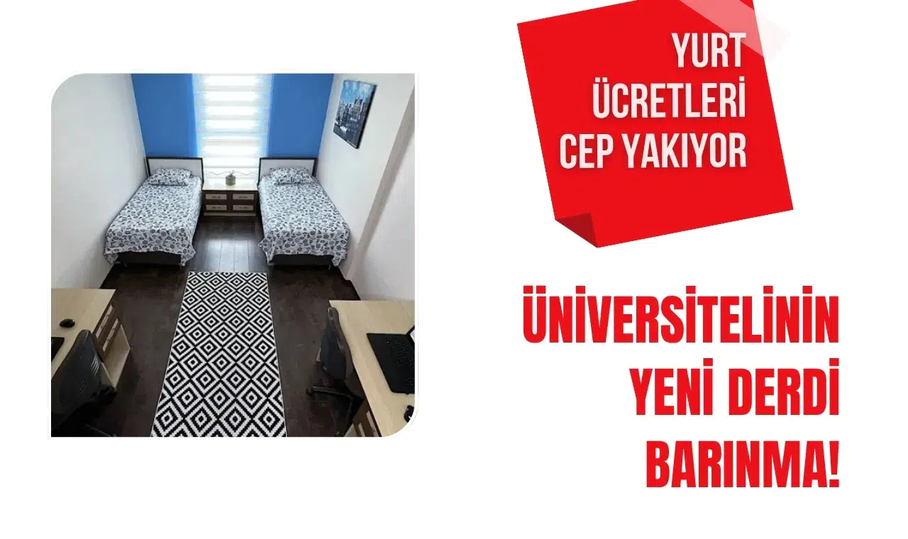 Üniversitelinin yeni derdi barınma! Yurt ücretleri cep yakıyor
