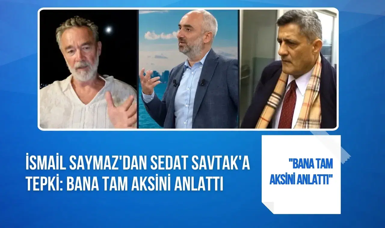 Sedat Savtak'ın Kaşif Kozinoğlu açıklamaları tartışma yarattı: İsmail Saymaz'dan tepki