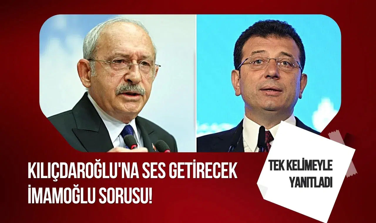 Kılıçdaroğlu’na “İmamoğlu’nu aday yapmasaydınız” sorusu: Tek kelimelik yanıt verdi