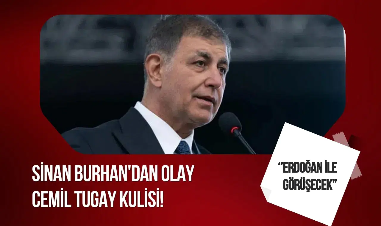 Cemil Tugay için AK Parti iddiası: Sinan Burhan Erdoğan ile görüşeceğini söyledi
