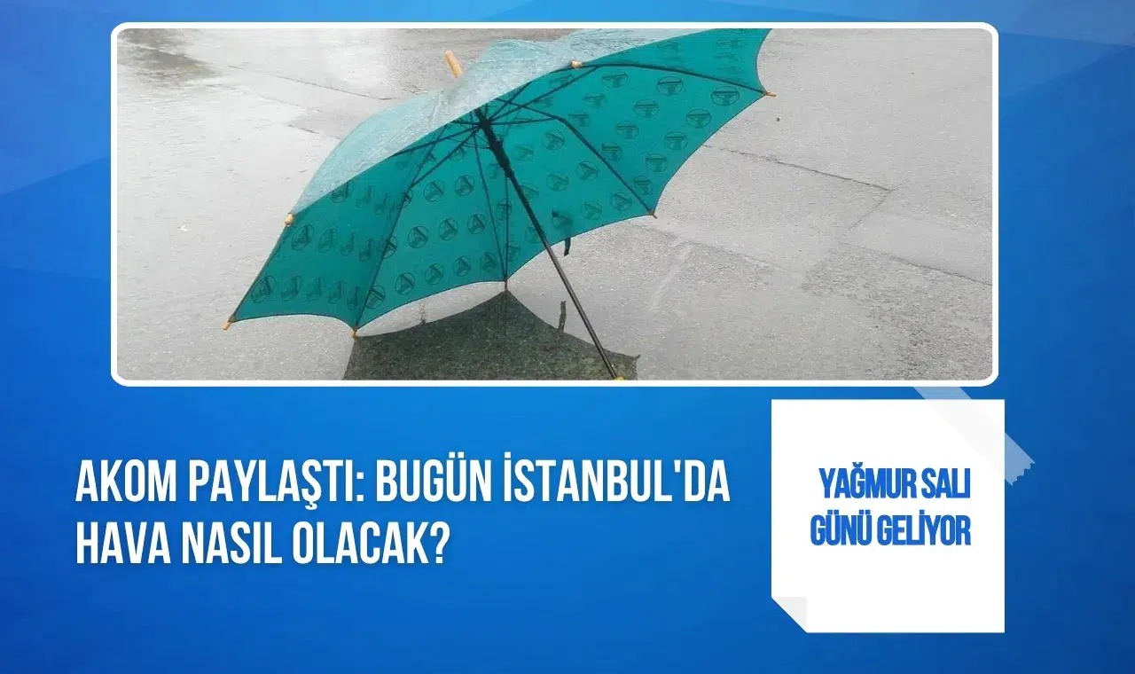 İstanbul'da hafta sonu yağış yok: Sağanak yağmur salı günü geliyor