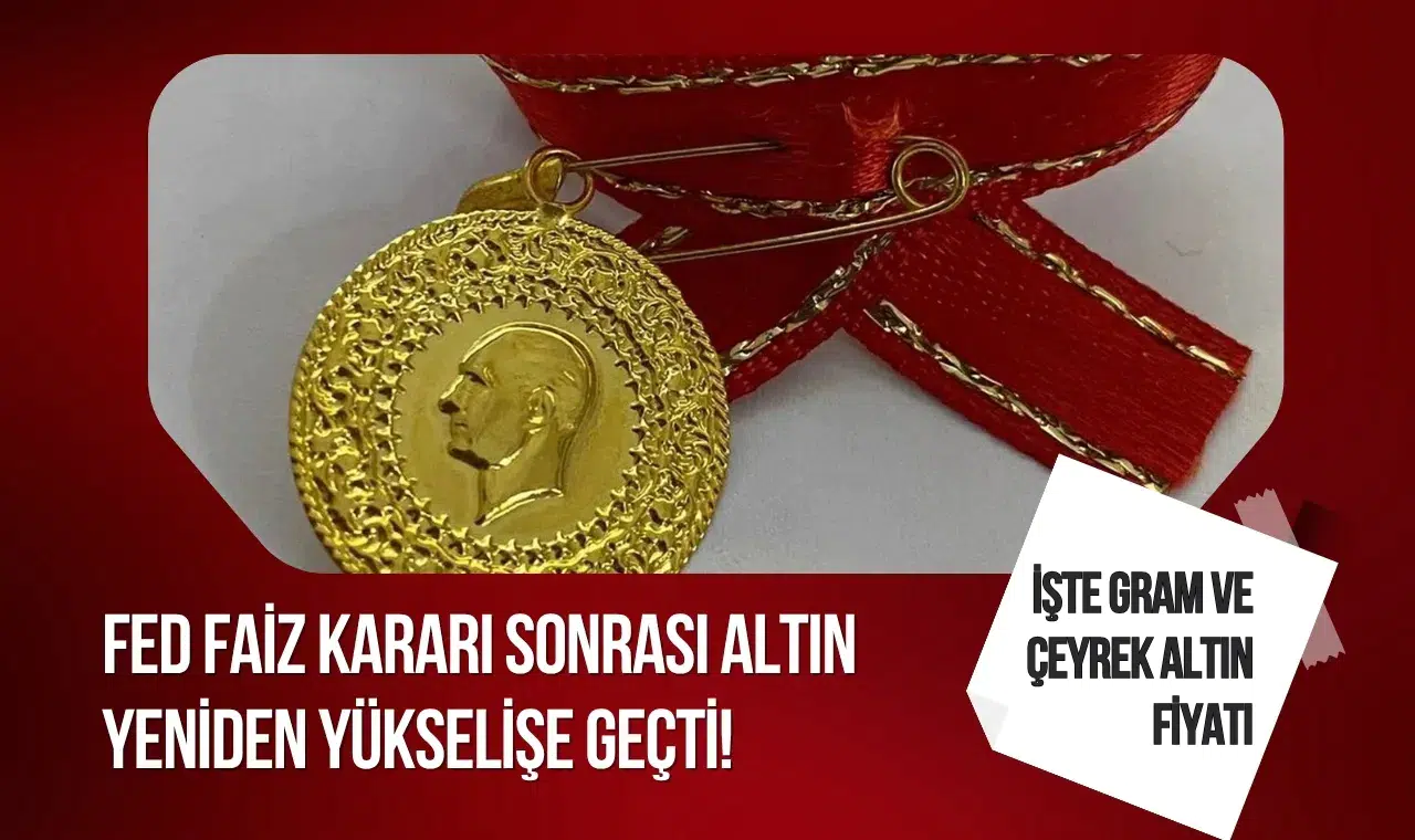 Fed kararı sonrası altın yükseldi: Gram altın 6 bin 700 TL’yi aştı