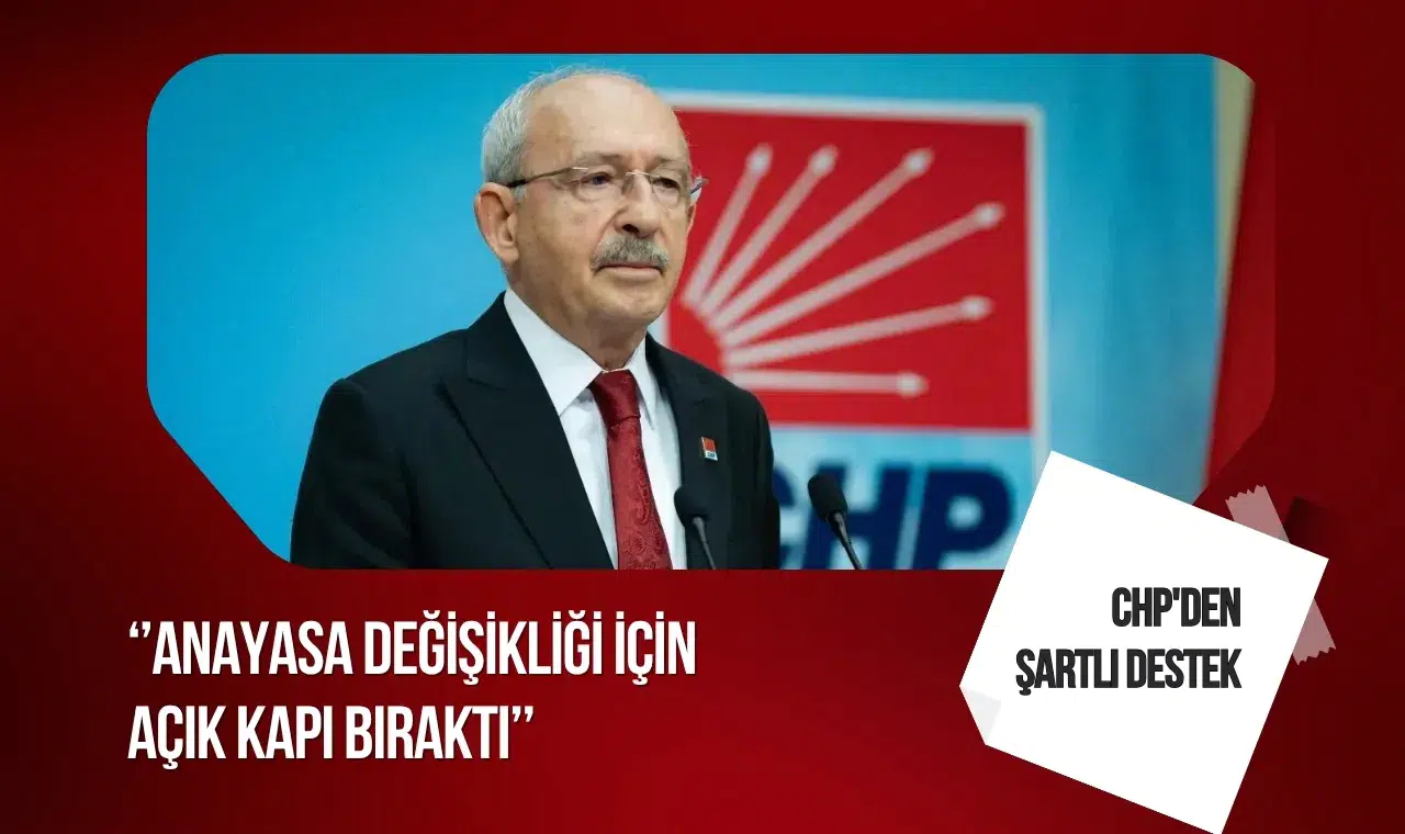 CHP'den anayasa değişikliğine açık kapı: Destek için şartını açıkladı