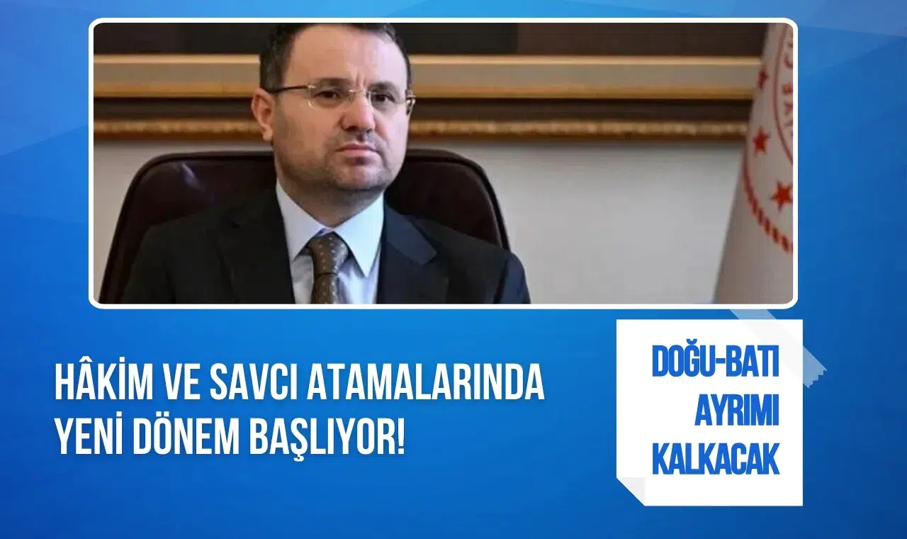 Hâkim ve savcı atamalarında yeni dönem: Doğu-batı ayrımı kalkıyor