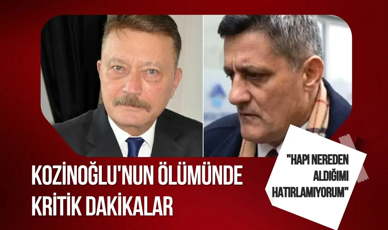 Kozinoğlu'nun Vefatı Üzerine Şok Detaylar: “İlaçları Nereden Aldığımı Unuttum”