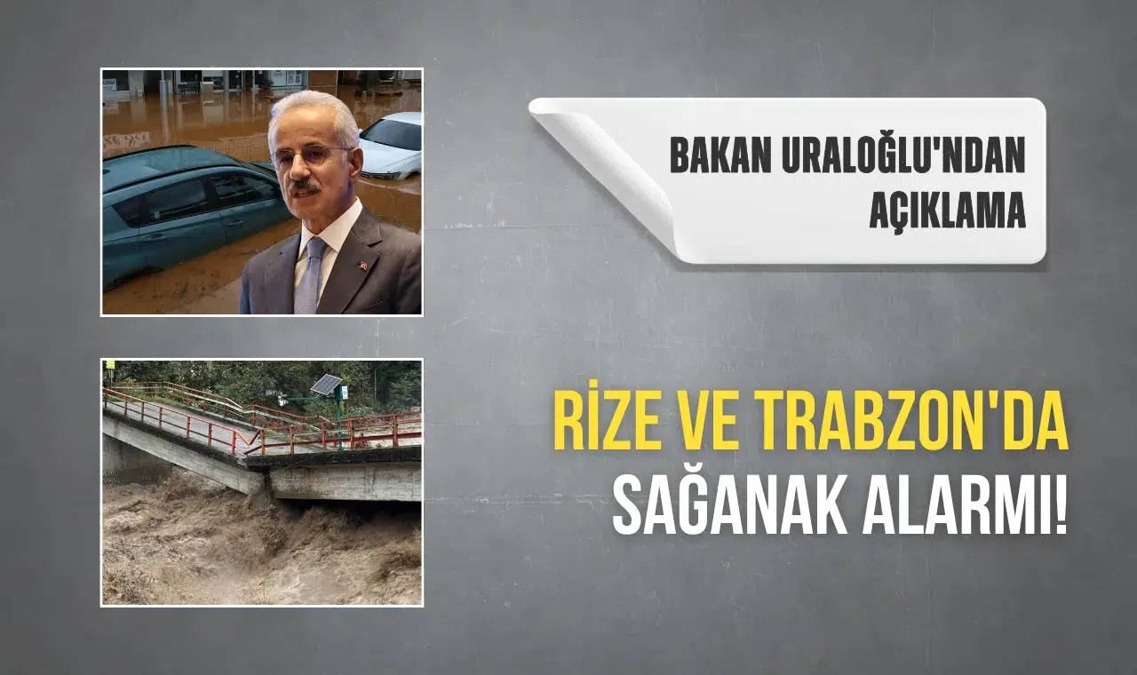 Rize ve Trabzon'da Şiddetli Yağış Uyarısı! Bakan Uraloğlu'ndan Kritik Açıklama Geldi