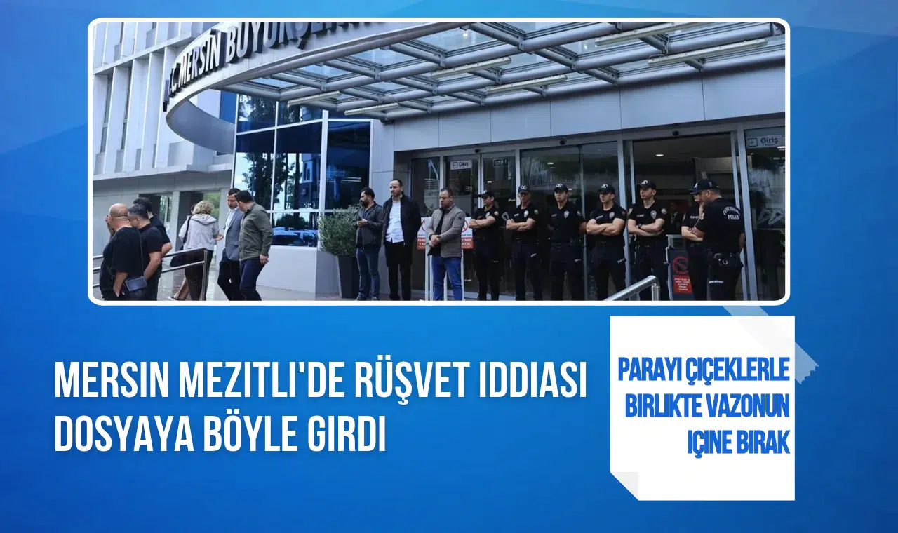 Mersin Mezitli'de Şok Eden Rüşvet İddiası: Para Çiçek Vazosunun İçine..