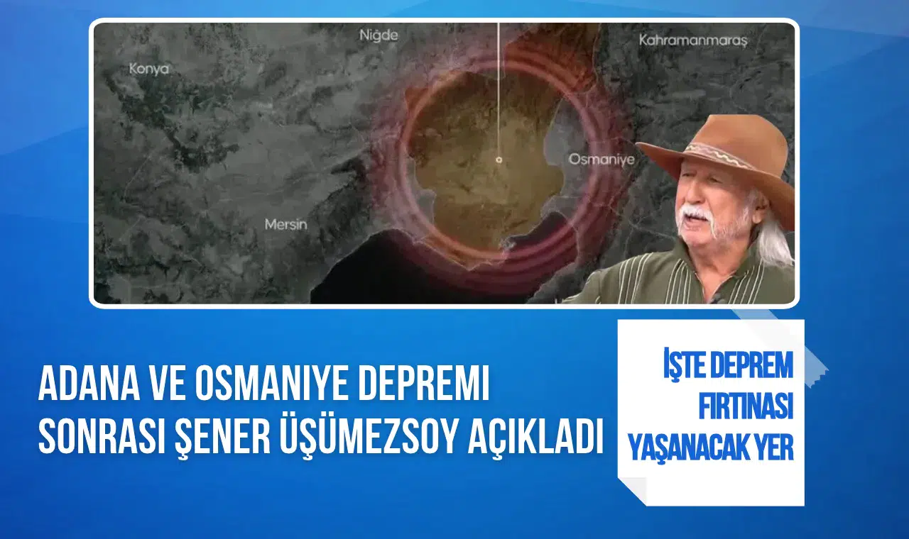 Adana ve Osmaniye'deki depremler sonrası Şener Üşümezsoy'dan değerlendirme