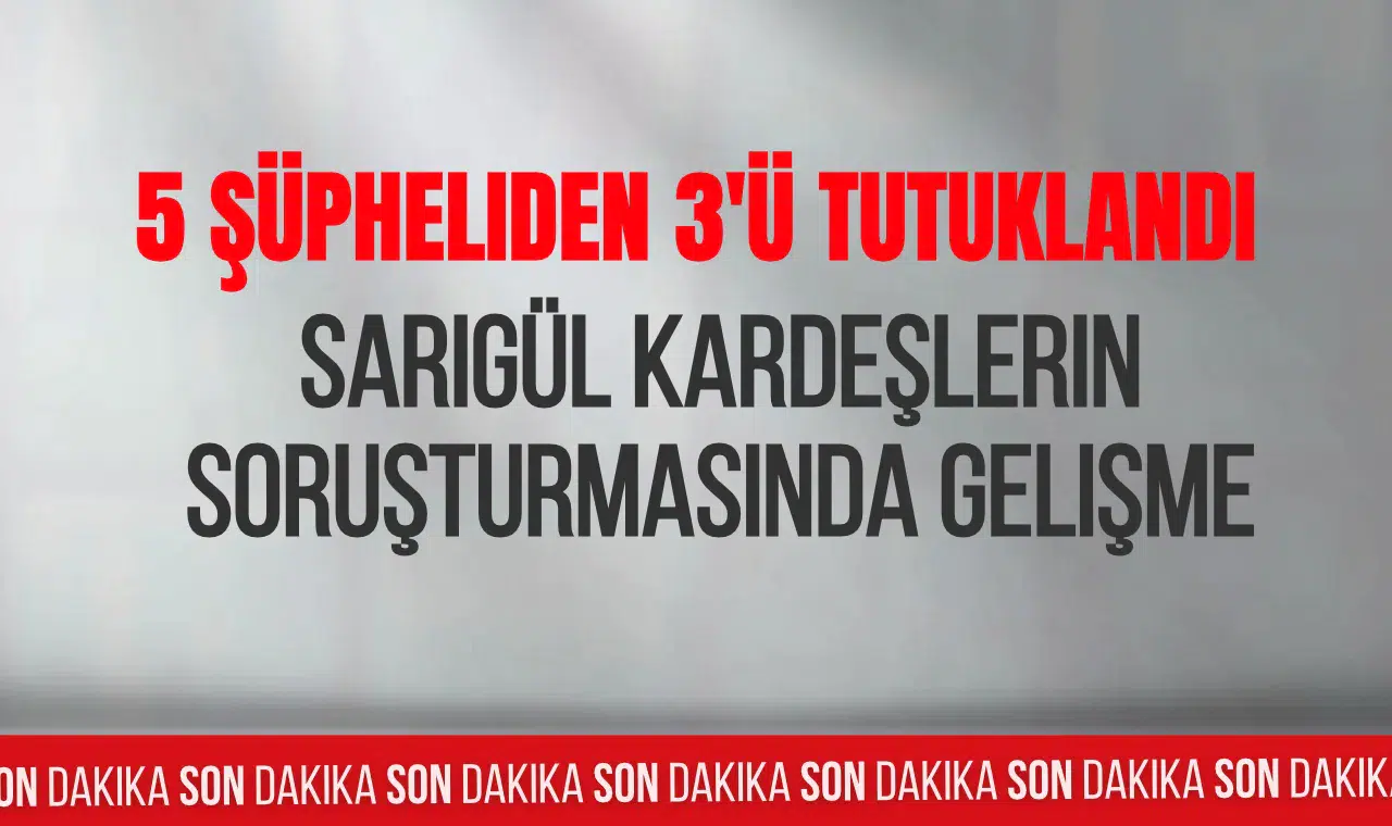 Sarıgül ailesine yönelik soruşturmada yeni gelişme! 5 şüpheliden 3'ü tutuklandı