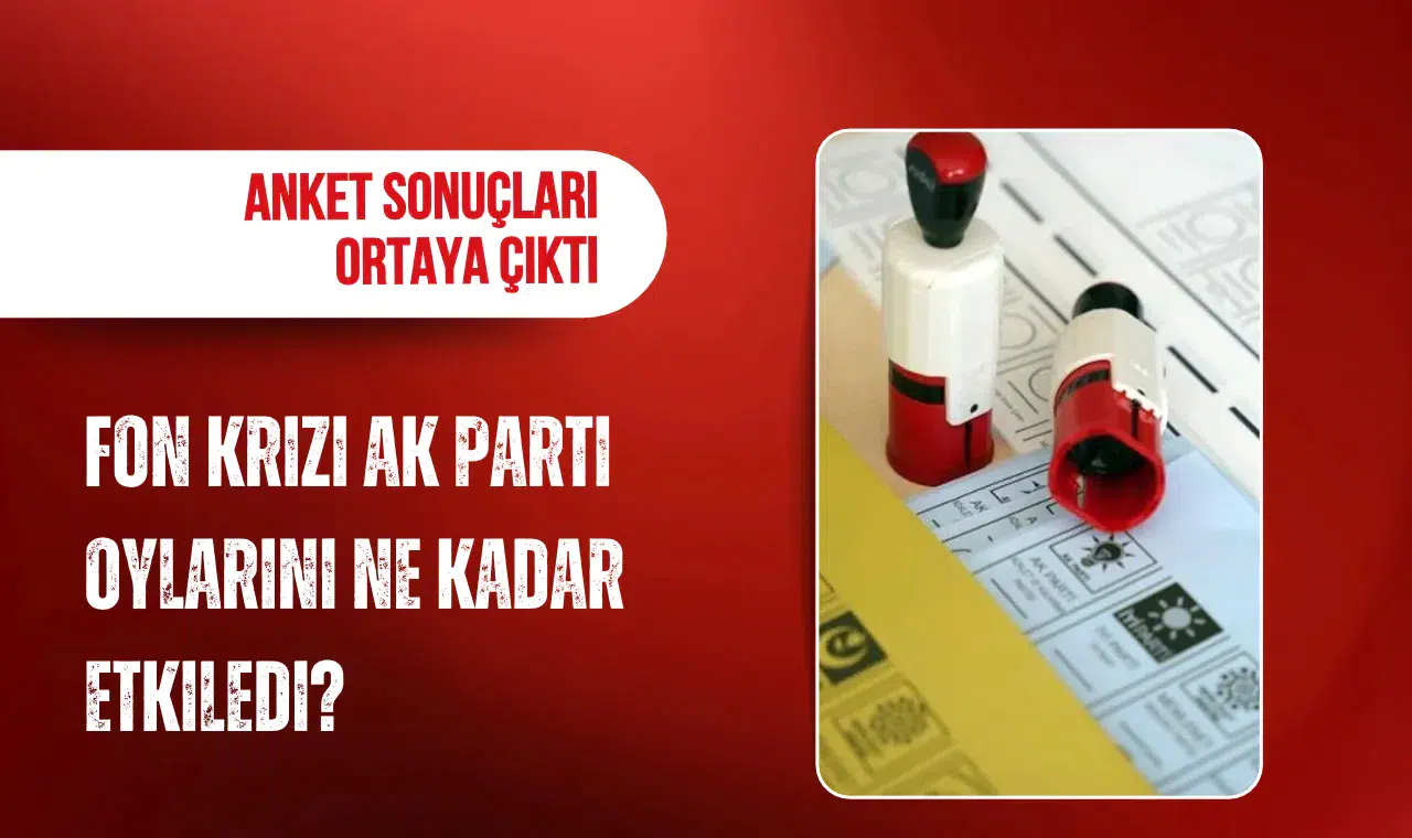 Fon krizi AK Parti'nin oylarını nasıl etkiledi? ASAL anketinde dikkat çeken sonuçlar