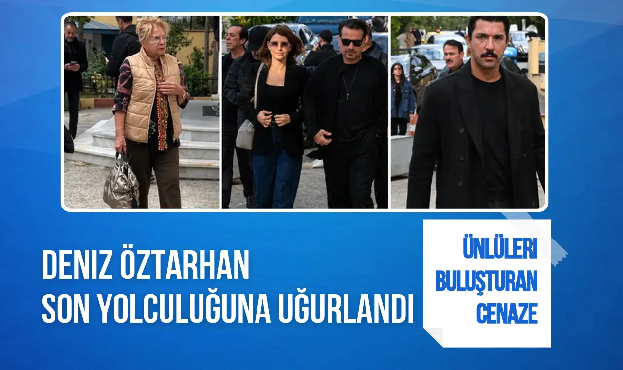 Ünlüleri buluşturan cenaze: Deniz Öztarhan son yolculuğuna uğurlandı