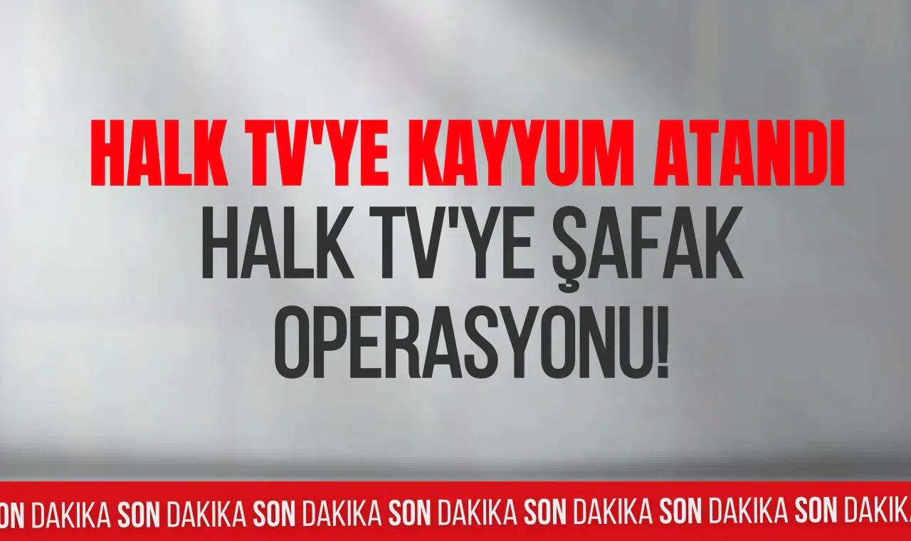 Halk TV'ye operasyon: 17 şüpheli hakkında gözaltı kararı, 11 kişi gözaltında! TMSF kayyum olarak atandı