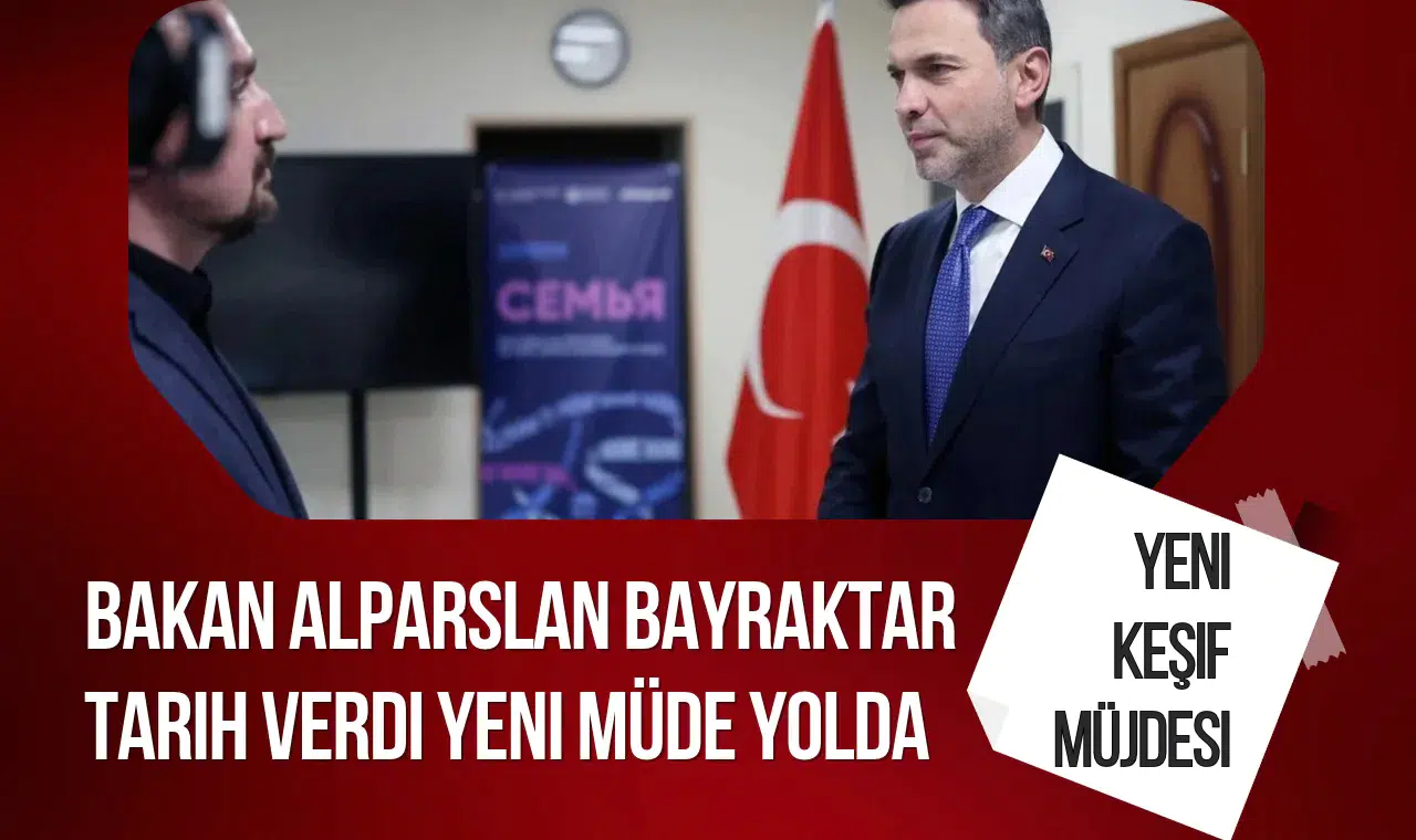 Enerji ve Tabii Kaynaklar Bakanı Alparslan Bayraktar tarih verdi yeni müde yolda